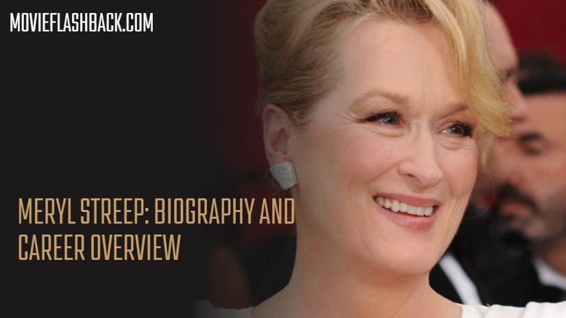 Meryl Streep: Biography and Career Overview